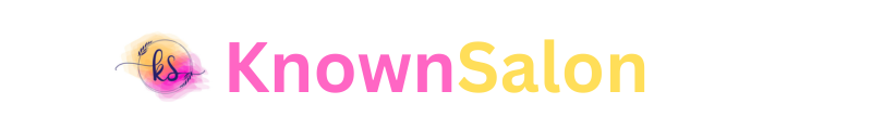 KnownSalon Hair, Beauty and Style Trends Guide Today